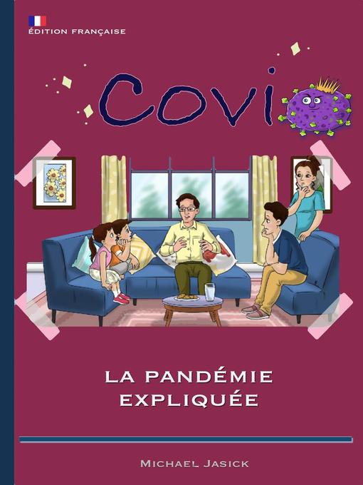 Title details for Covi--la pandémie expliquée by Michael Jasick - Available
